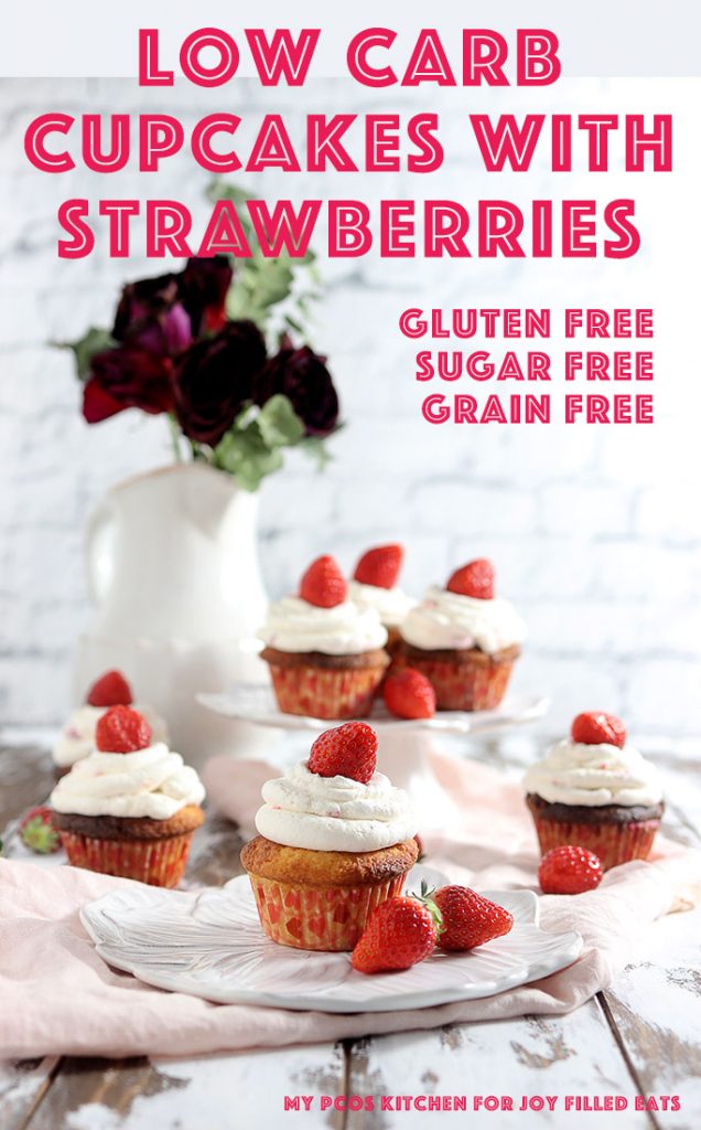 Low Carb Cupcakes with Strawberries - My PCOS Kitchen for Joy Filled Eats - These sugar free cupcakes are filled with fresh strawberries and topped with a delicious low carb mascarpone frosting! #lowcarbcupcakes #strawberrycupcakes #cupcakes #ketocupcakes #mypcoskitchen #joyfilledeats