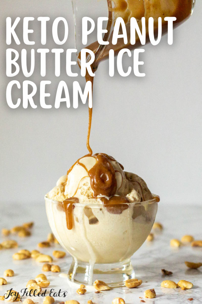 pinterest image for Keto Peanut Butter Ice Cream with Peanut Butter Caramel Sauce