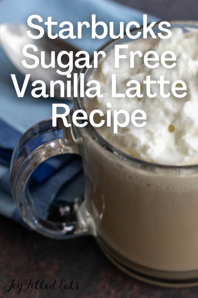 pinterest image for Starbucks Sugar Free Vanilla Latte Recipe
