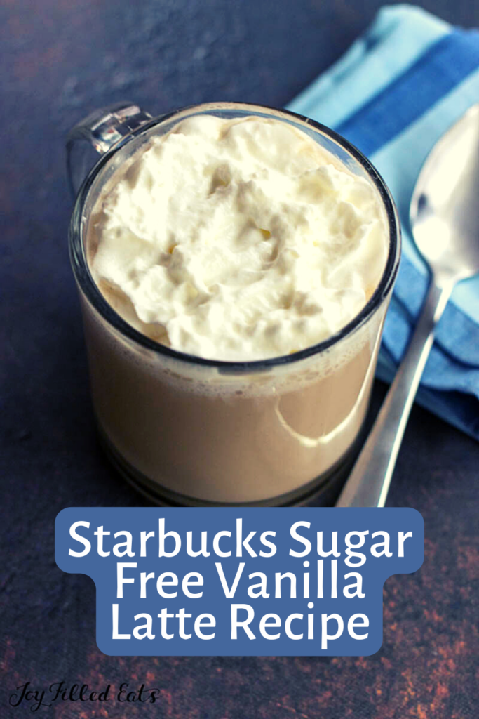 pinterest image for Starbucks Sugar Free Vanilla Latte Recipe